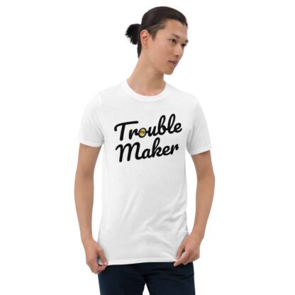Trouble Maker – Short-Sleeve Unisex T-Shirt